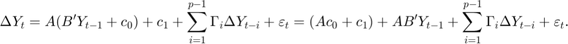 $ $ & # xA; \δY} {_t = A (B”Y_ {t - 1} + c_0) + c₁+ \ sum_ {i = 1} ^ {p - 1} \ Gamma_i \三角洲{Y} _ {t -我}+ \ varepsilon_t& # xA; = (c_0 + c₁)+ B”Y_ {t - 1} + \ sum_ {i = 1} ^ {p - 1} \ Gamma_i \三角洲{Y} _ {t -我}+ \ varepsilon_t强生# xA; $ $