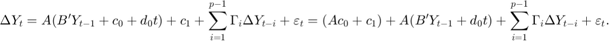 $ $ & # xA; \δY} {_t = (B”Y_ {t - 1} + c_0 + d_0t) + c₁+ \ sum_ {i = 1} ^ {p - 1} \ Gamma_i \三角洲{Y} _ {t -我}+ \ varepsilon_t& # xA; = (c_0 + c₁)+ (B”Y_ {t - 1} + d_0t) + \ sum_ {i = 1} ^ {p - 1} \ Gamma_i \三角洲{Y} _ {t -我}+ \ varepsilon_t强生# xA; $ $