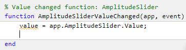 AmplitudeSliderValueChanged函数定义。函数有两个参数:app和event。函数的第一行代码是“value = app.AmplitudeSlider.Value”。光标在第二行。
